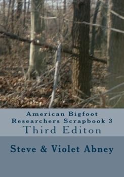American Bigfoot Researchers Scrapbook 3: Third Editon