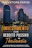 investimento con reddito passivo in thailandia: la guida completa e aggiornata su come investire nel mattone anziché nelle banche