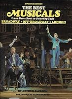 The Best Musicals From Showboat to Sweeney Todd: Broadway, off-broadway, London B001AMBSVW Book Cover