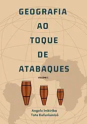GEOGRAFIA AO TOQUE DE ATABAQUES