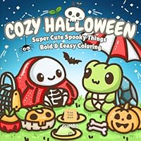 Cozy Halloween Coloring Book: Super Cute Spooky Things - Bold and Easy (simple designs for beginners adults and teens - alcohol markers) (Bold & Easy Cozy Cute Halloween) B0DF6JJ37Q Book Cover