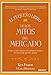 El peque&Atilde;&plusmn;o libro de los mitos del mercado: C&Atilde;&sup3;mo evitar los errores de inversi&Atilde;&sup3;n que los dem&Atilde;&iexcl;s cometen y sacar provecho de ello (Sin colecci&Atilde;&sup3;n) (Spanish Edition)