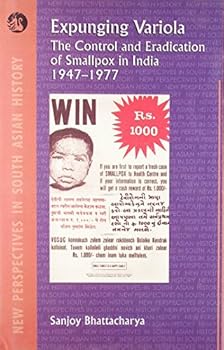 Hardcover Expunging Variola: The Control and Eradication of Smallpox in India, 1947-1977. Book