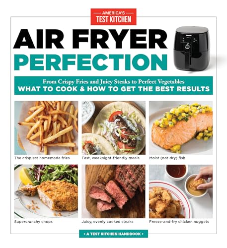 Comparison: Best Recipes For Air Fryer 9 Air Fryer Perfection: From Crispy Fries and Juicy Steaks to Perfect Vegetables, What to Cook & How to Get the Best Results