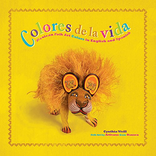 Colores de la Vida: Mexican Folk Art Colors in English and Spanish (First Concepts in Mexican Folk Art)