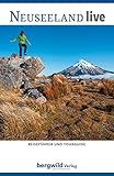 Neuseeland live: Reiseführer und Wanderführer