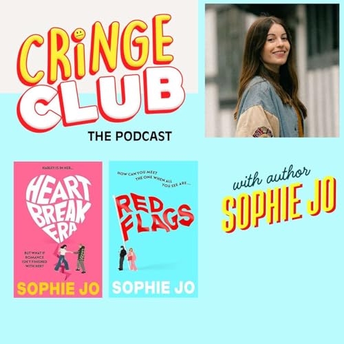 EP14: Cringe Club with... Sophie Jo