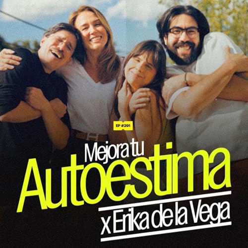 Mejora tu autoestima x &Eacute;rika de la Vega | 291
