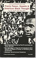 Franz Fanon, Soweto and American Black Thought 0914441361 Book Cover