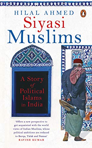 Image of Siyasi Muslims: A Story of Political Islams in India