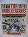 The World Series: Illustrated History 1903 to the Present