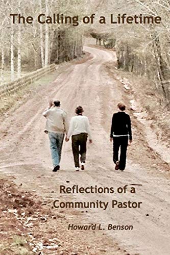 The Calling of a Lifetime: Reflections of a Community Pastor