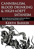 Cannibalism, Blood Drinking & High-Adept Satanism 1878411721 Book Cover