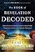 The Book of Revelation Decoded: Your Guide to Understanding the End Times Through the Eyes of the Hebrew Prophets