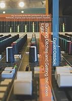 Burning Ditches and Getting the Green Light:: My account of the life and times of 80s 90s Nebraska original rock band Such Sweet Thunder 1521401705 Book Cover
