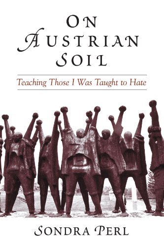 On Austrian Soil: Teaching Those I Was Taught to Hate