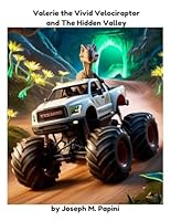 Valerie the Vivid Velociraptor and the Hidden Valley: A Colorful Adventure in Dino-land B0F673994R Book Cover