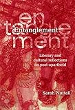 Entanglement: Literary and cultural reflections on post-apartheid