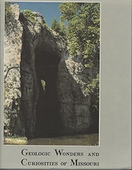 Geologic Wonder and Curiosities of Missouri: Revised