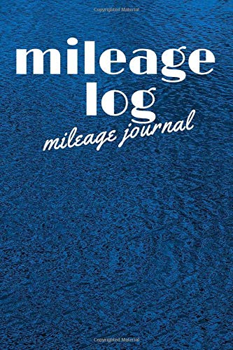 Mileage Log Mileage Journal: Mileage Book for Car Daily Tracking your Simple Mileage Log Book, Odometer | Notebook for Business Or Personal