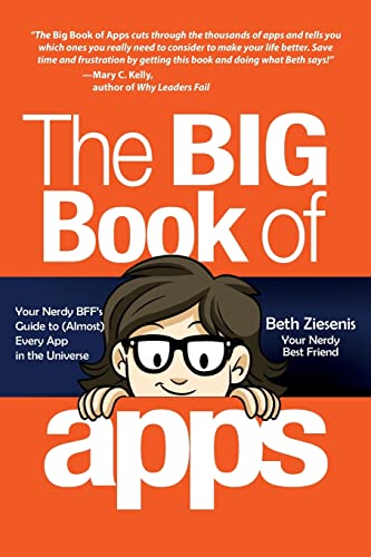 The Big Book of Apps: Your Nerdy BFF's Guide to (Almost) Every Ap...