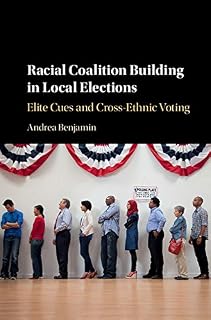 Racial Coalition Building in Local Elections: Elite Cues and Cross-Ethnic Voting
