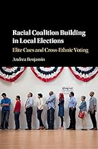 Racial Coalition Building in Local Elections: Elite Cues and Cross-Ethnic Voting