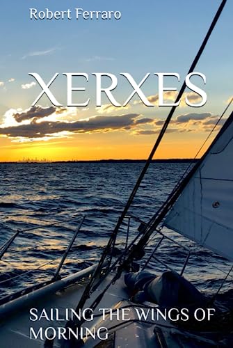 Xerxes: Sailing The Wings Of Morning