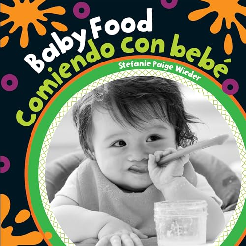 Baby Food / Comiendo con bebé (Baby's Day) (Spanish and English Edition)