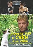 Comment tuer le chien de son voisin