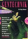Gentechnik: Abenteuer Zukunft - Katja Prowald 