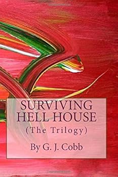 Paperback Surviving Hell House: Relentless, Bit, and Clear the Trilogy Book