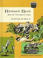 Richard Byrd,: Boy of the South Pole B0007E0BSA Book Cover