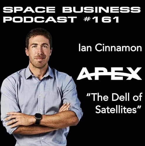 #161 | The Dell of Satellites | Ian Cinnamon, Apex Space