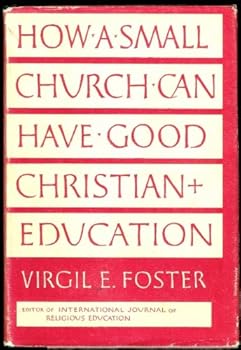 Hardcover How a Small Church Can Have Good Christian Education Book