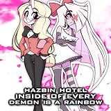 Hazbin Hotel: Inside of Every Demon Is a Rainbow