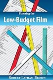 Planning the Low-Budget Film
