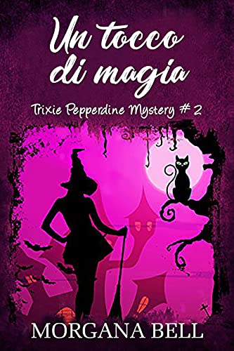 Un tocco di magia: Trixie Pepperdine Mystery