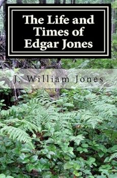 The Life and Times of Edgar Jones