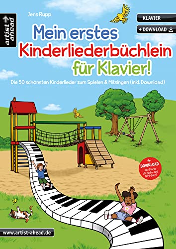 Mein erstes Kinderliederbüchlein für Klavier! Die 50 schönsten Kinderlieder zum Spielen & Mitsingen (inkl. Download). Spielbuch für Piano. Sehr leichte Klavierstücke. Klaviernoten für Anfänger.