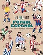 Guía poco práctica del fútbol español (Deportes)