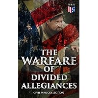 The Warfare of Divided Allegiances: Civil War Collection