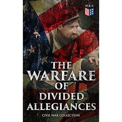 The Warfare of Divided Allegiances: Civil War Collection