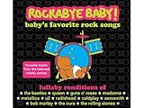 Rockabye Baby! Lullaby Renditions Of Baby's Favorite Rock Songs - Favorite Tracks from the Beloved Series