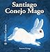 Santiago Conejo Mago (Bichitos curiosos series) (Spanish Edition)