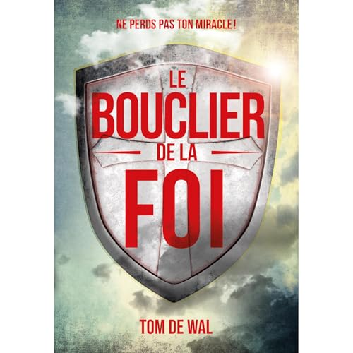 Le Bouclier de la Foi Audiolibro Por Tom De Wal arte de portada