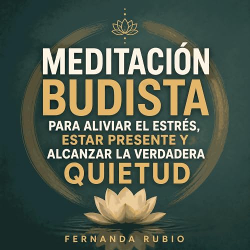 『Meditaci&oacute;n budista para aliviar el estr&eacute;s, estar presente y alcanzar la verdadera quietud』のカバーアート