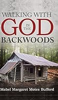 Walking with God in the Backwoods 1682542386 Book Cover