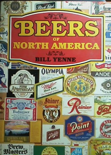 Beers of North America / Bill Yenne. B001VV1YOS Book Cover