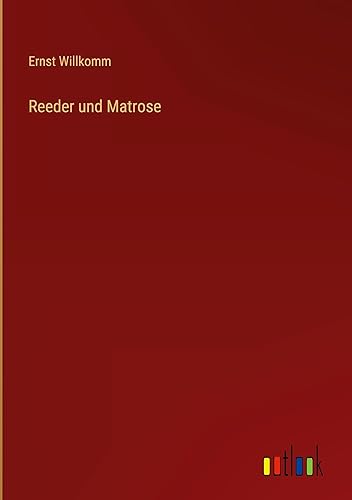 Reeder und Matrose (German Edition) - Ernst Willkomm